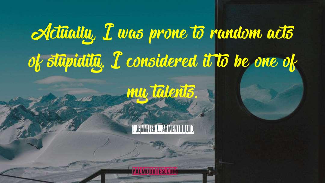 Not Random quotes by Jennifer L. Armentrout