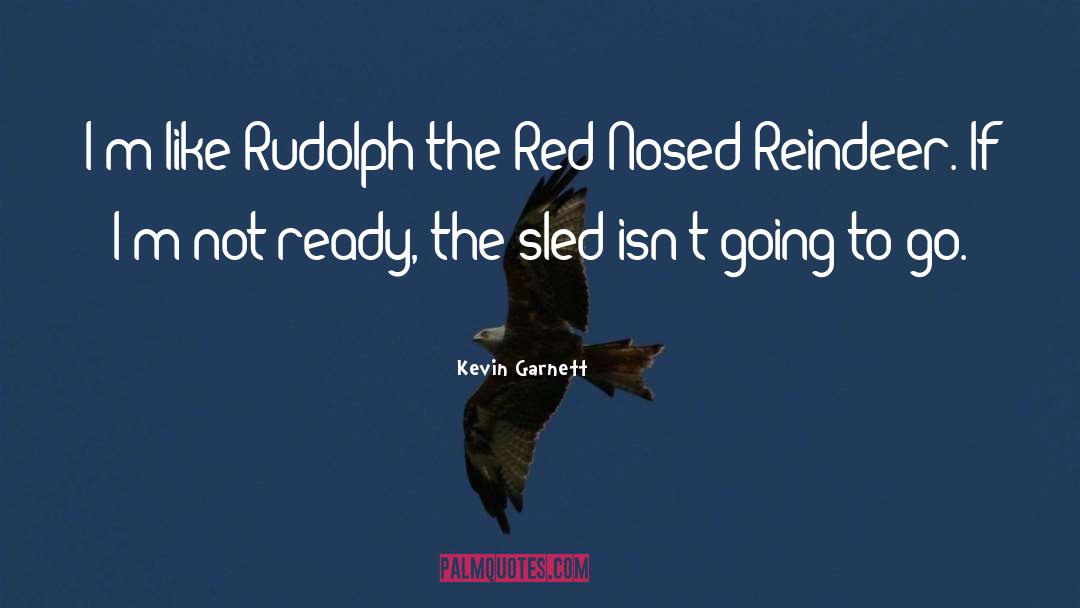 Not Ready quotes by Kevin Garnett