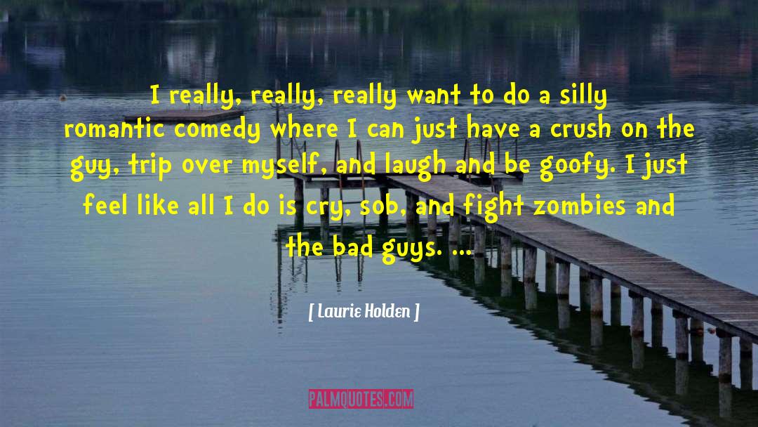 Not Romantic quotes by Laurie Holden