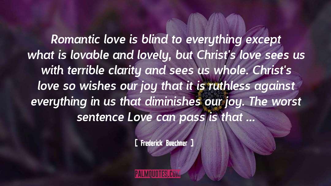 Not Romantic quotes by Frederick Buechner