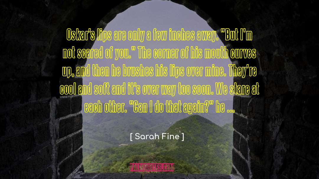 Not Scared quotes by Sarah Fine