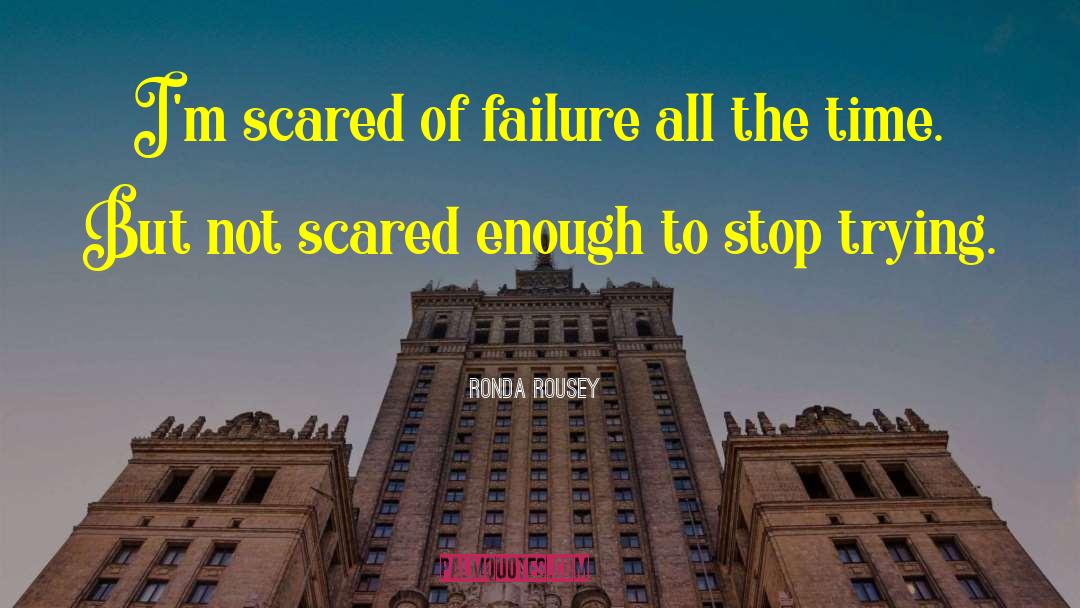 Not Scared quotes by Ronda Rousey