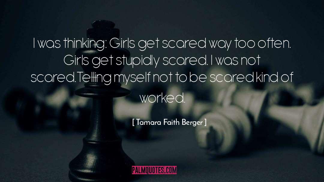 Not Scared quotes by Tamara Faith Berger