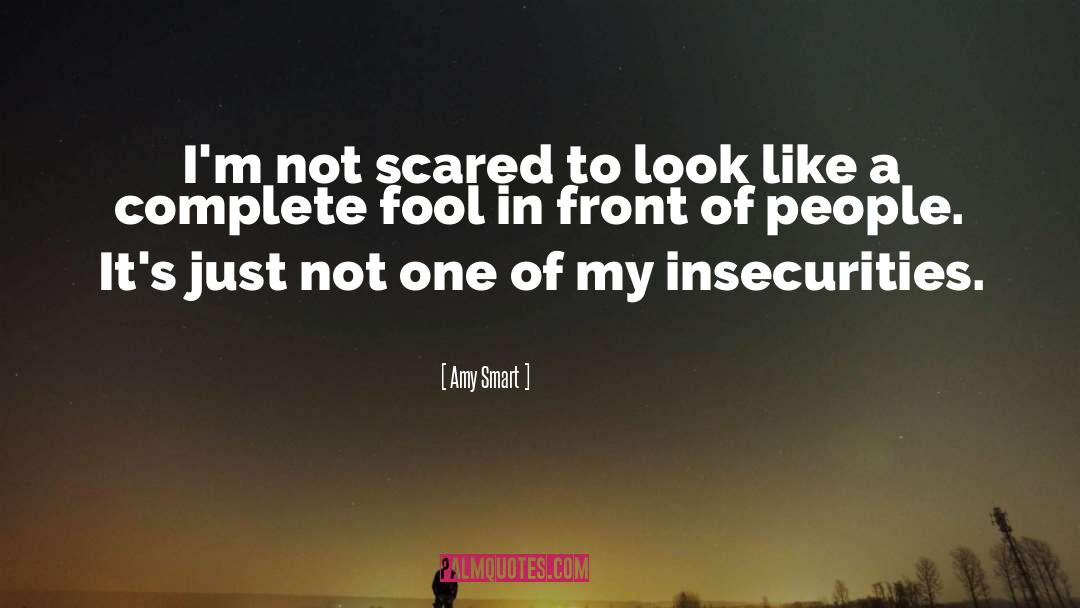 Not Scared quotes by Amy Smart