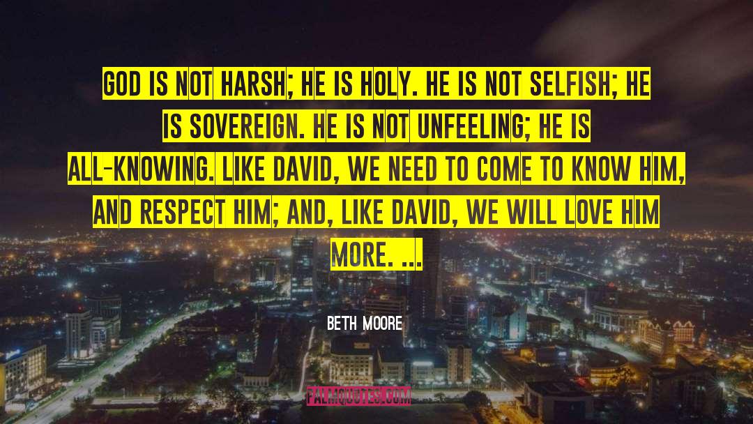 Not Selfish quotes by Beth Moore
