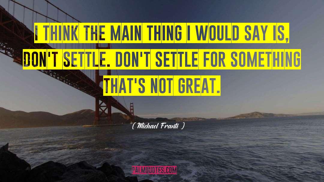 Not Settling Down quotes by Michael Franti