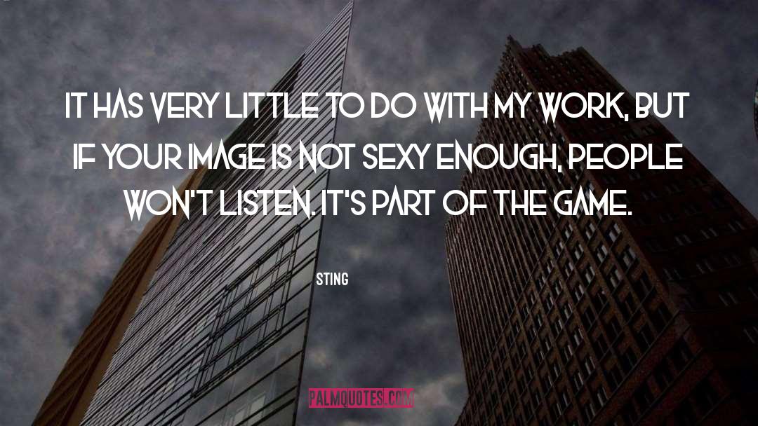 Not Sexy quotes by Sting