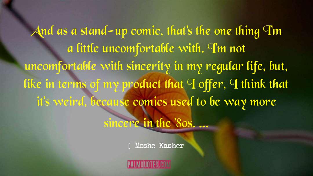 Not Sincere quotes by Moshe Kasher