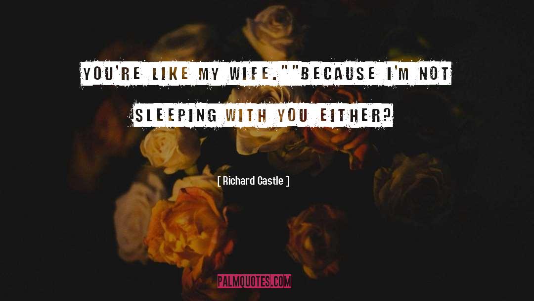 Not Sleeping quotes by Richard Castle