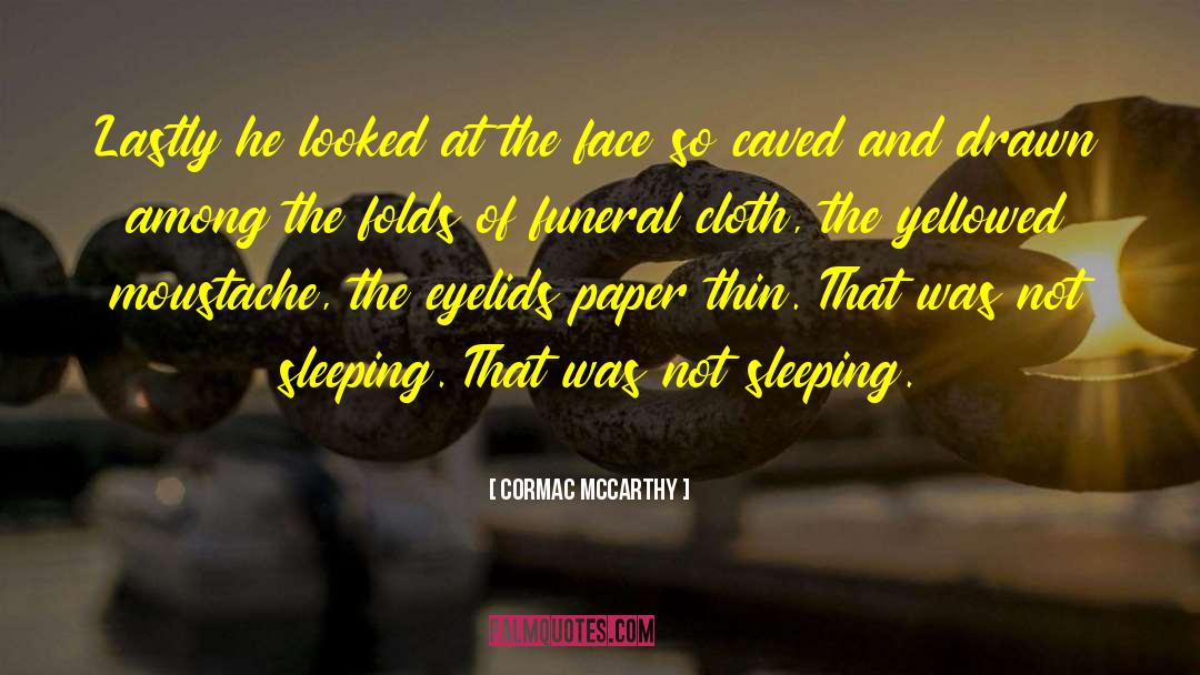 Not Sleeping quotes by Cormac McCarthy