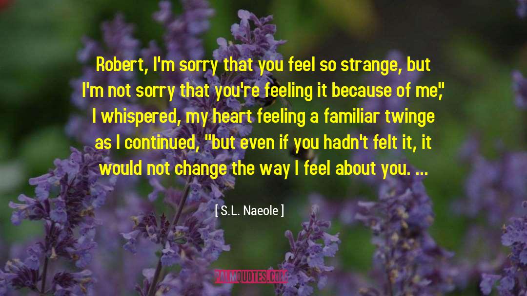 Not Sorry quotes by S.L. Naeole