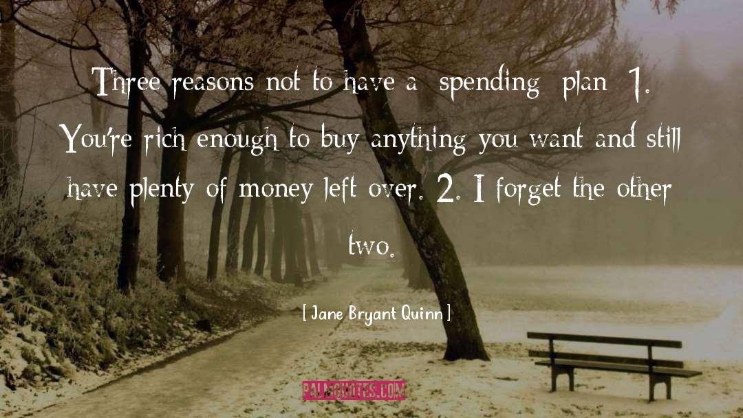 Not Spending Enough Time quotes by Jane Bryant Quinn