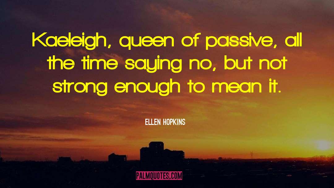 Not Strong Enough quotes by Ellen Hopkins