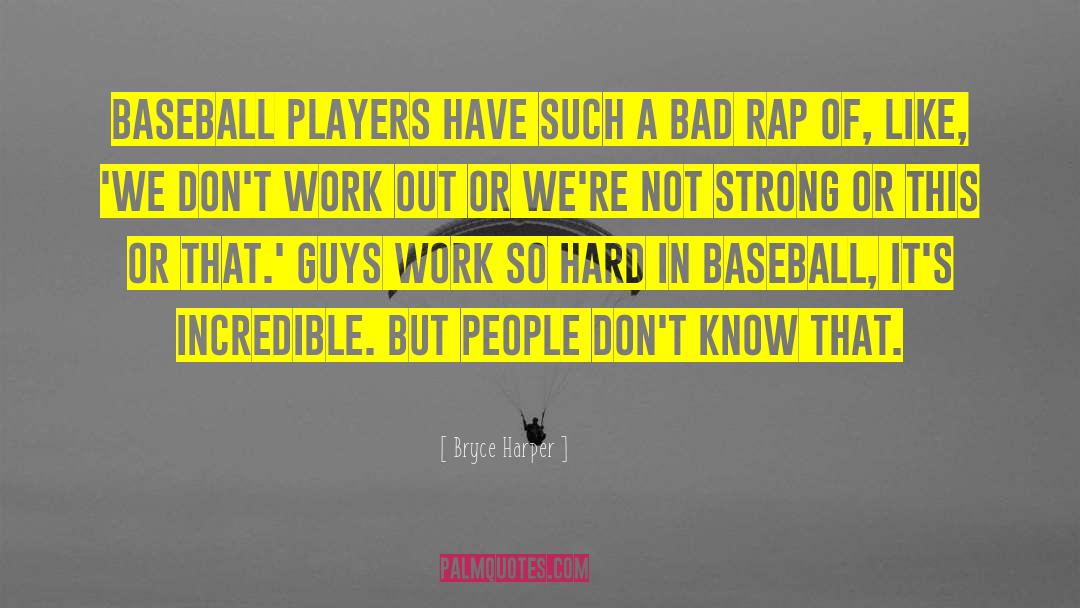 Not Strong quotes by Bryce Harper