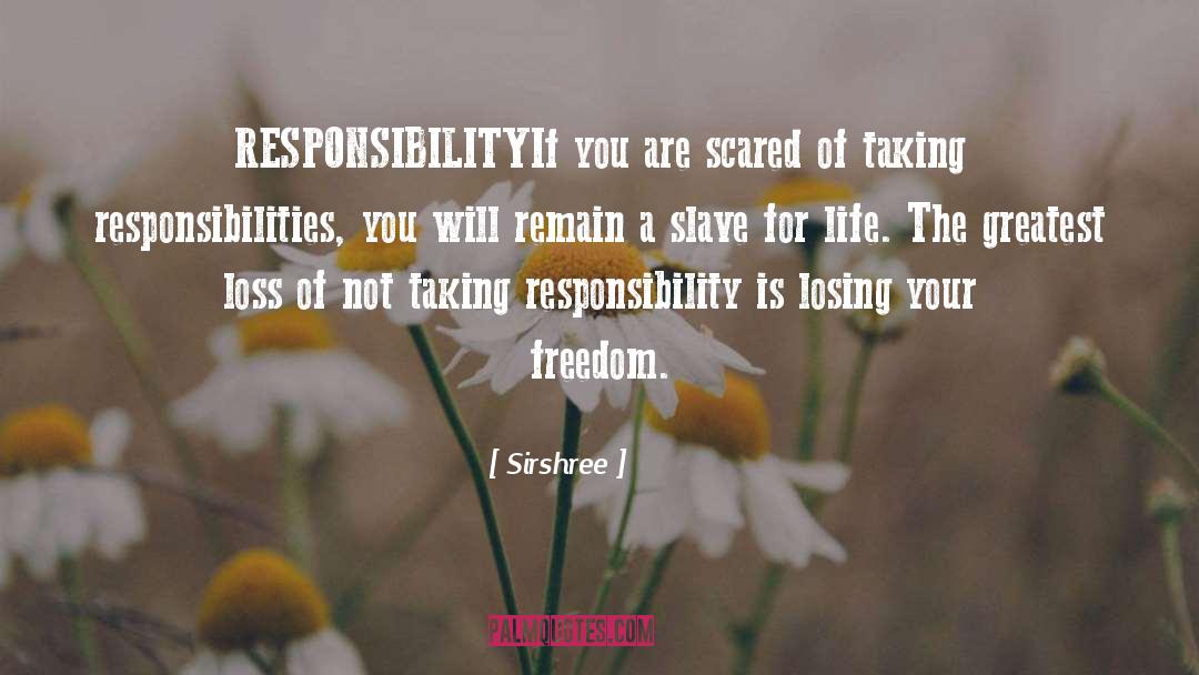 Not Taking Responsibility quotes by Sirshree