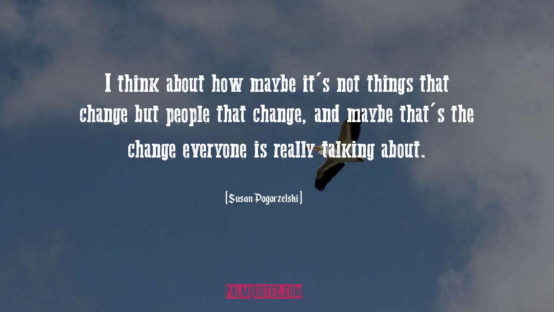 Not Things quotes by Susan Pogorzelski