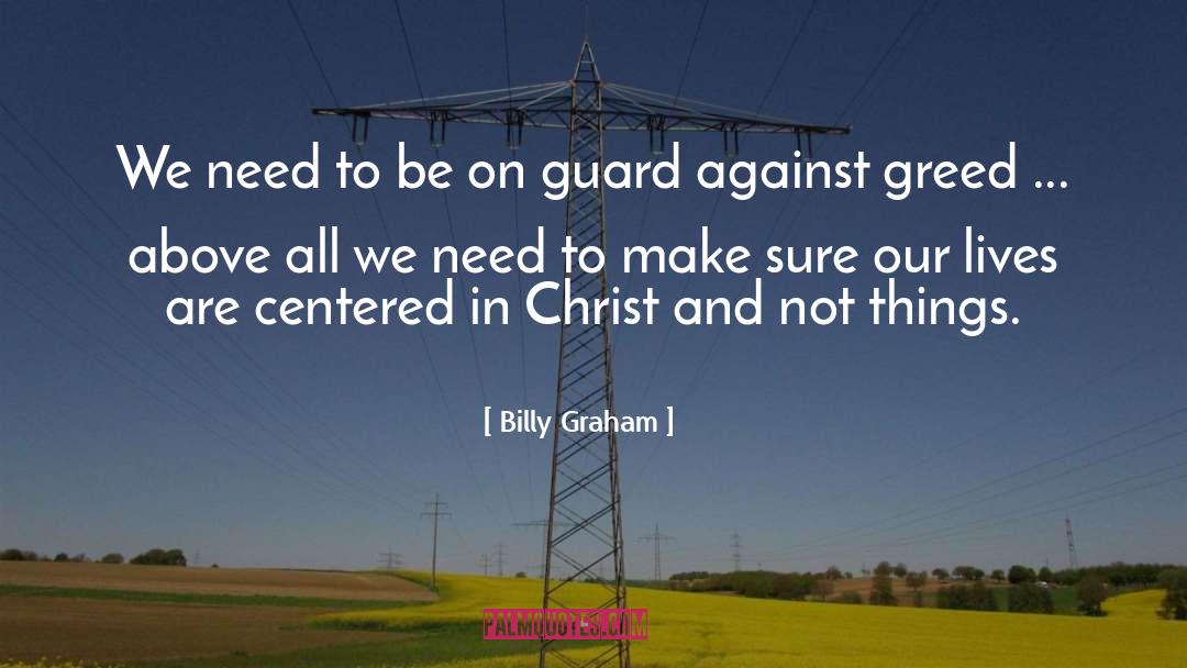 Not Things quotes by Billy Graham