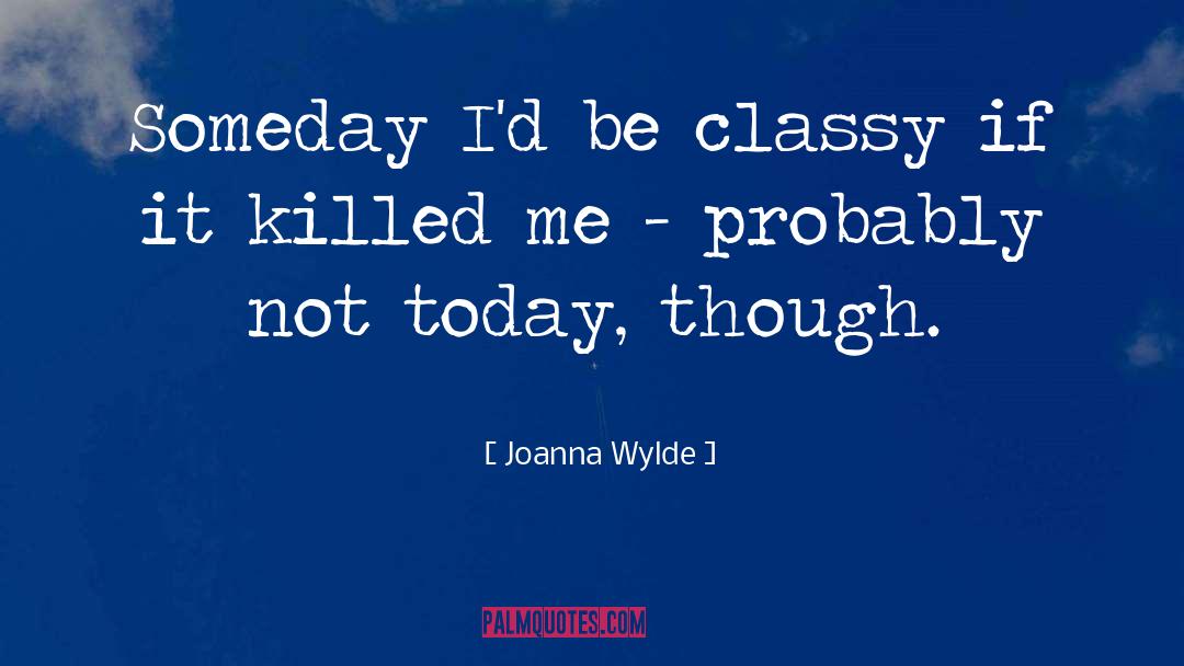 Not Today quotes by Joanna Wylde