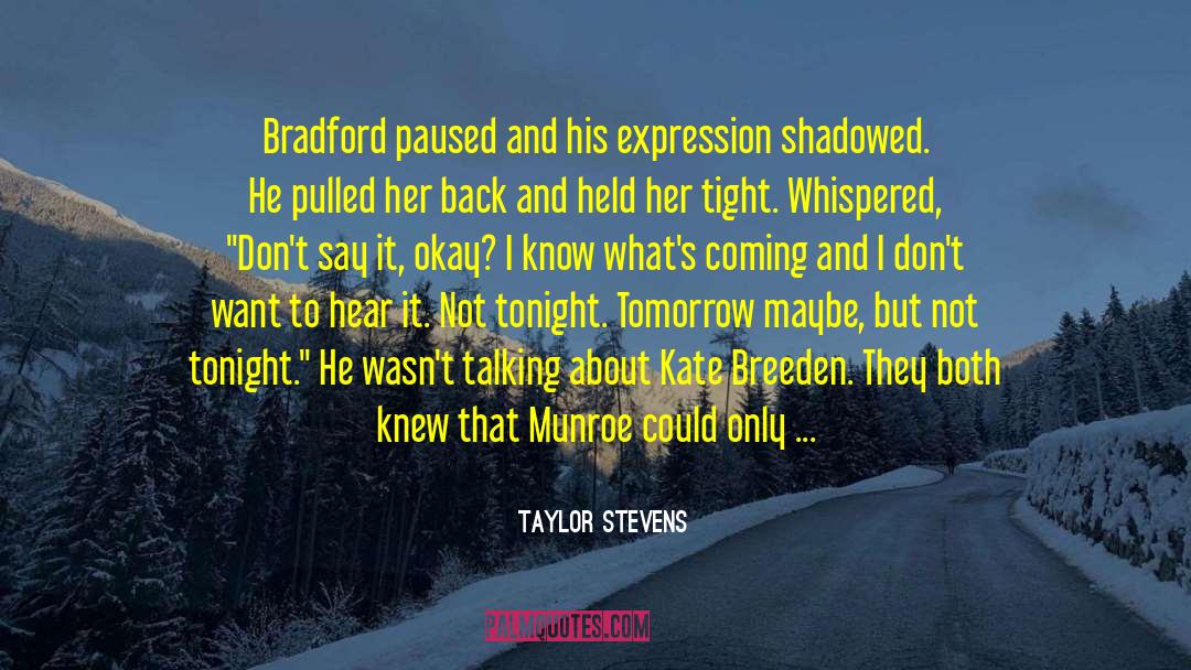 Not Tonight quotes by Taylor Stevens