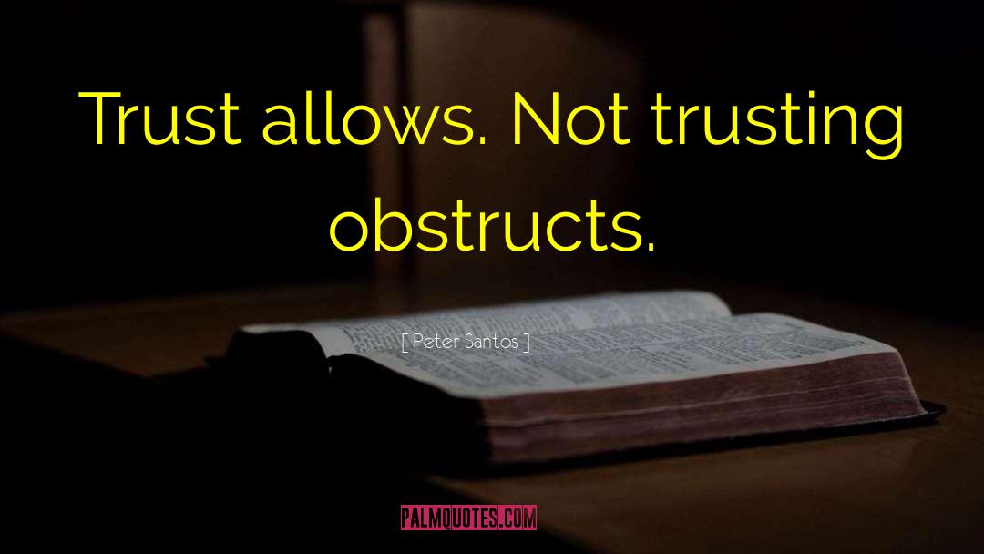 Not Trusting quotes by Peter Santos