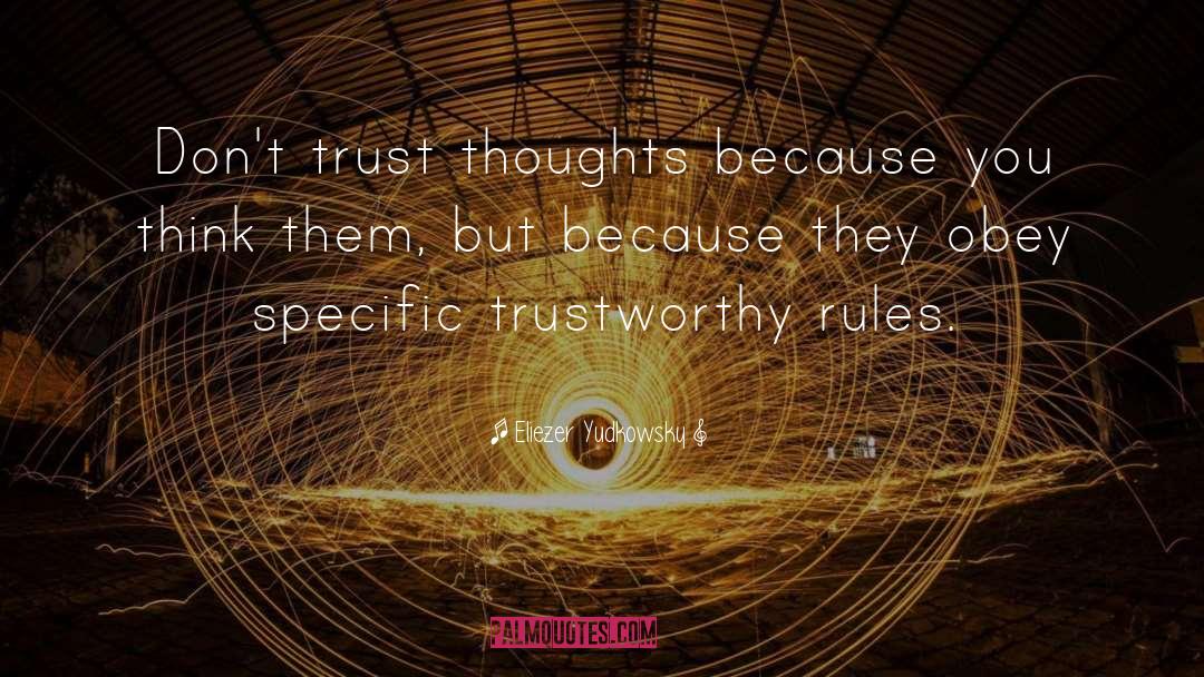 Not Trustworthy quotes by Eliezer Yudkowsky