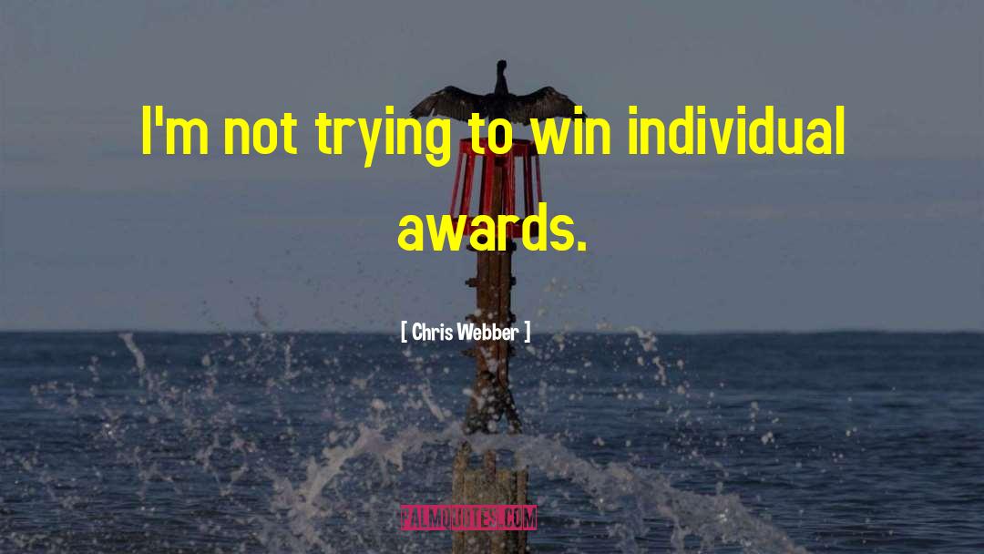 Not Trying quotes by Chris Webber