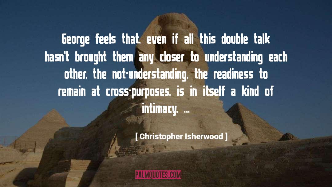 Not Understanding Love quotes by Christopher Isherwood