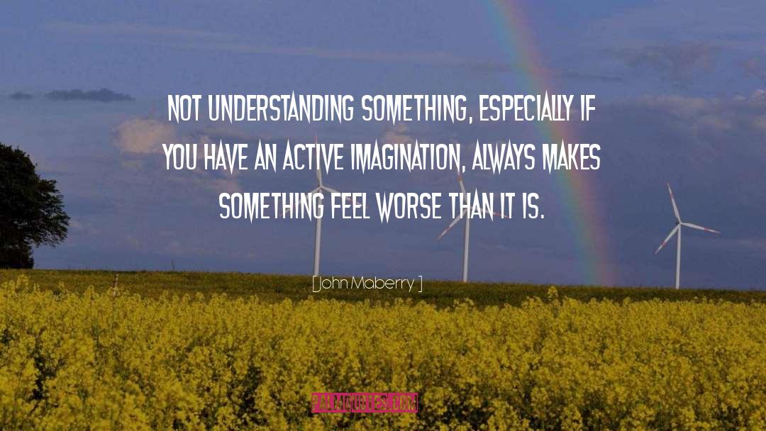 Not Understanding quotes by John Maberry