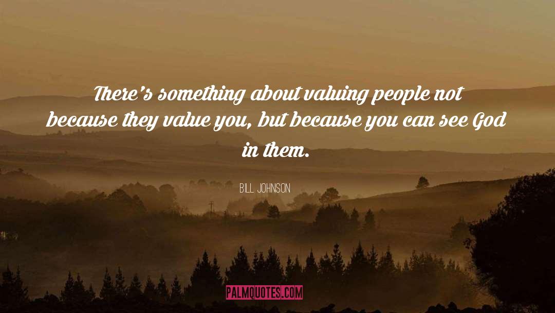 Not Valuing Friendship quotes by Bill Johnson