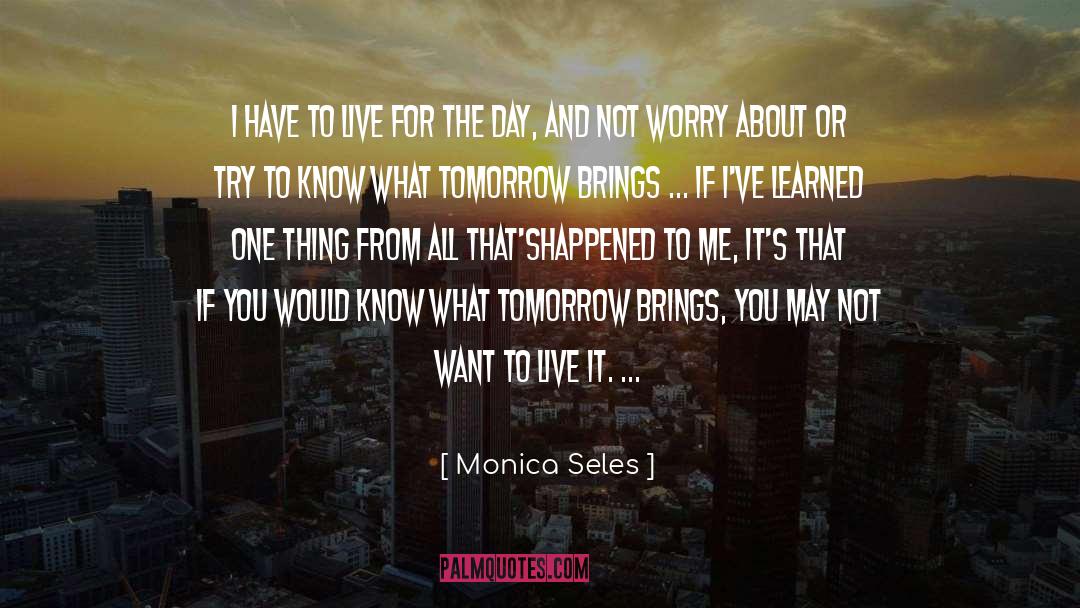 Not Want To Live quotes by Monica Seles