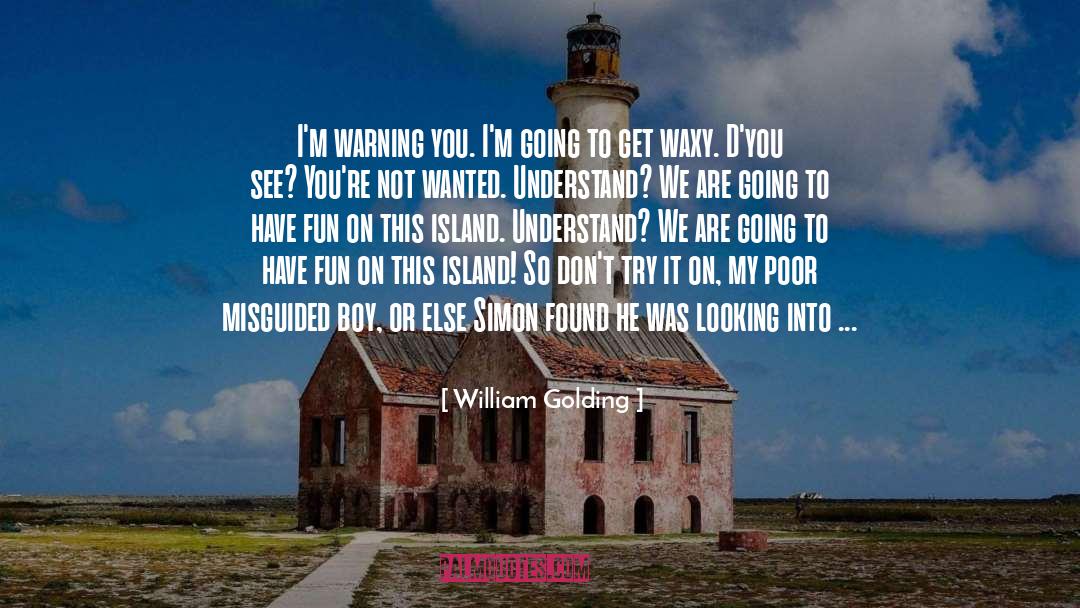 Not Wanted quotes by William Golding