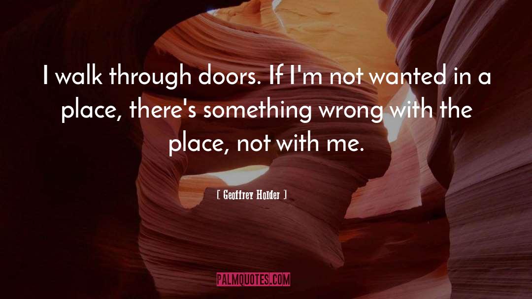 Not Wanted quotes by Geoffrey Holder