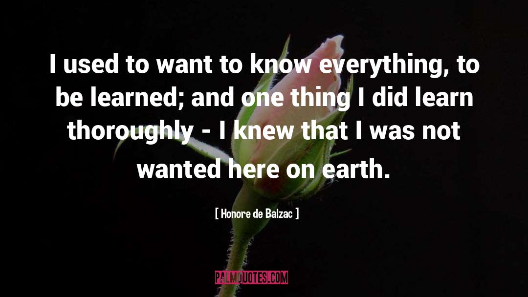 Not Wanted quotes by Honore De Balzac