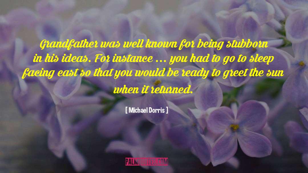 Not Well Known quotes by Michael Dorris