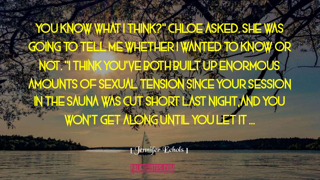 Not What You Think You Deserve quotes by Jennifer Echols