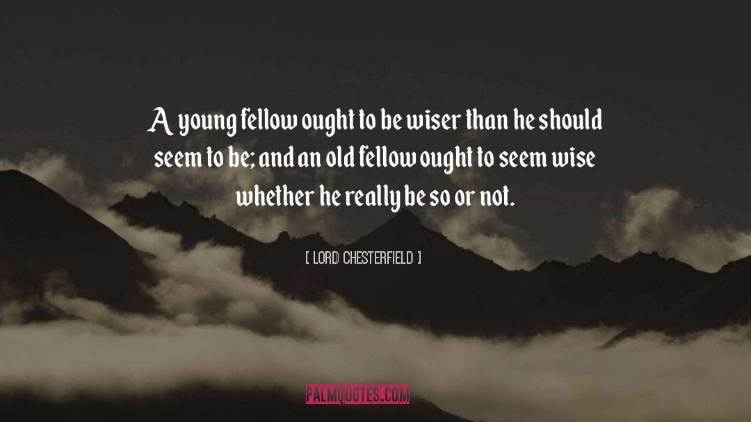 Not Wise quotes by Lord Chesterfield