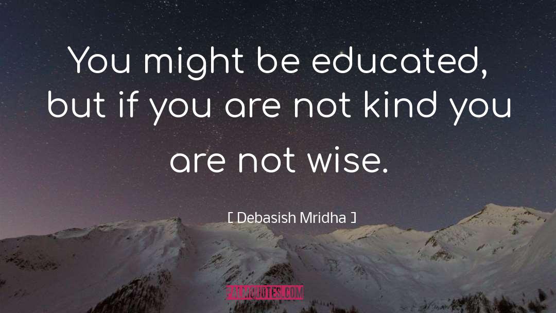Not Wise quotes by Debasish Mridha