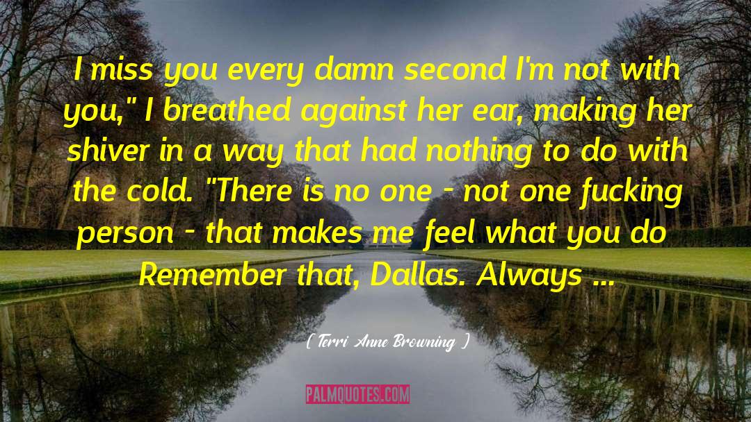 Not With You quotes by Terri Anne Browning