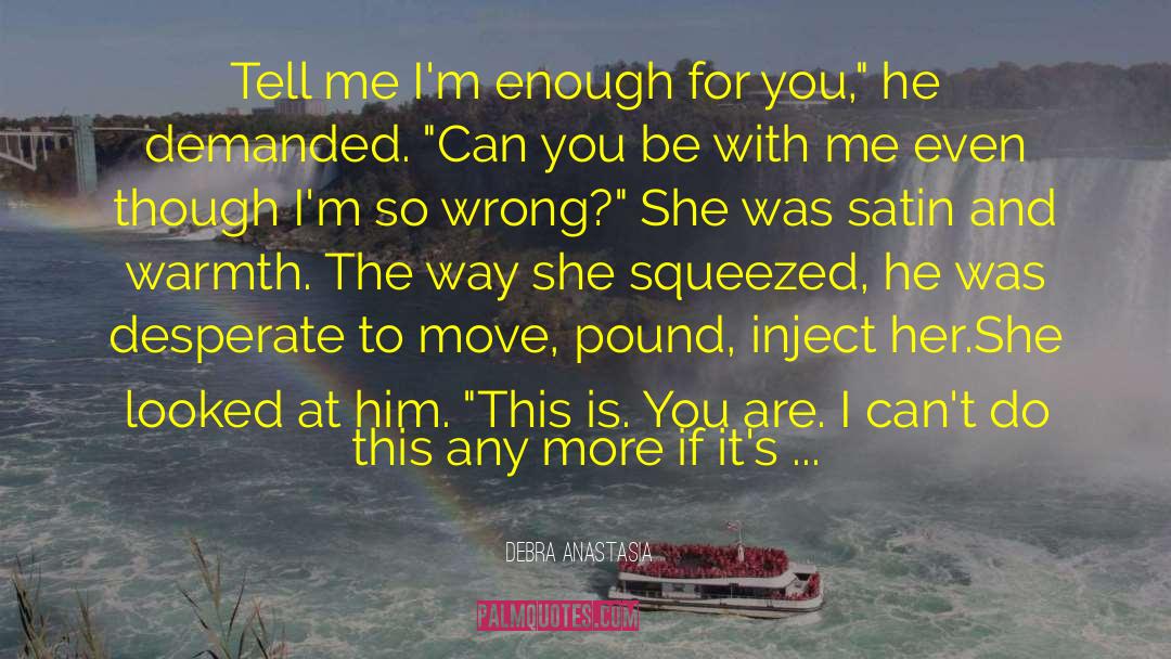 Not With You quotes by Debra Anastasia