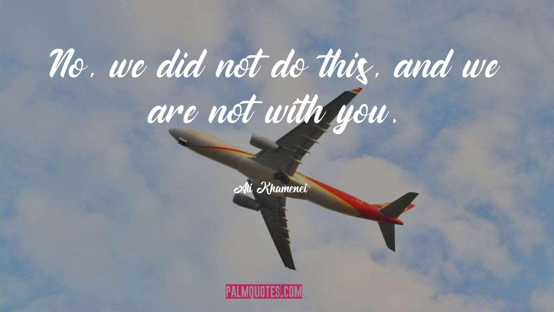 Not With You quotes by Ali Khamenei