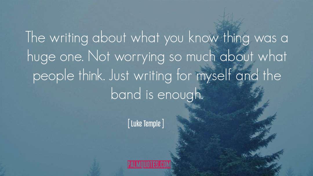 Not Worrying quotes by Luke Temple