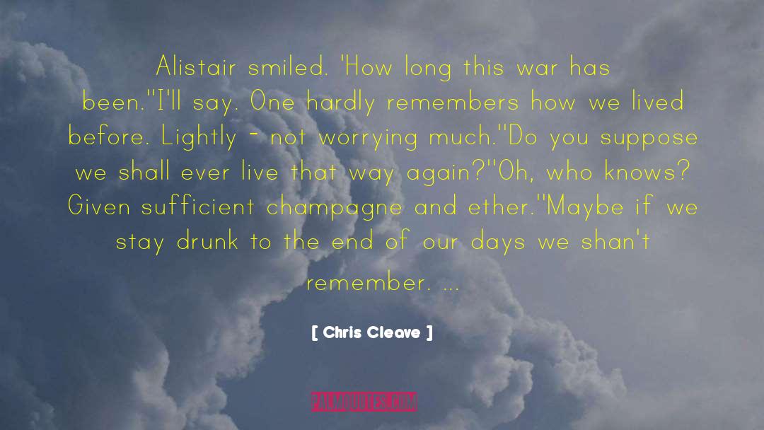 Not Worrying quotes by Chris Cleave