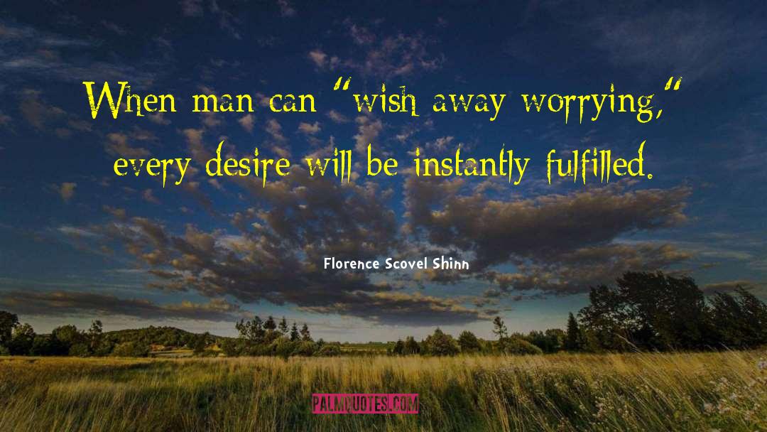 Not Worrying quotes by Florence Scovel Shinn