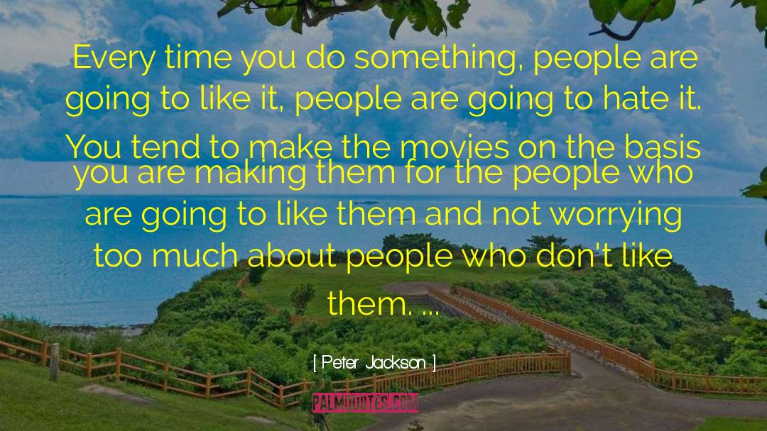 Not Worrying quotes by Peter Jackson