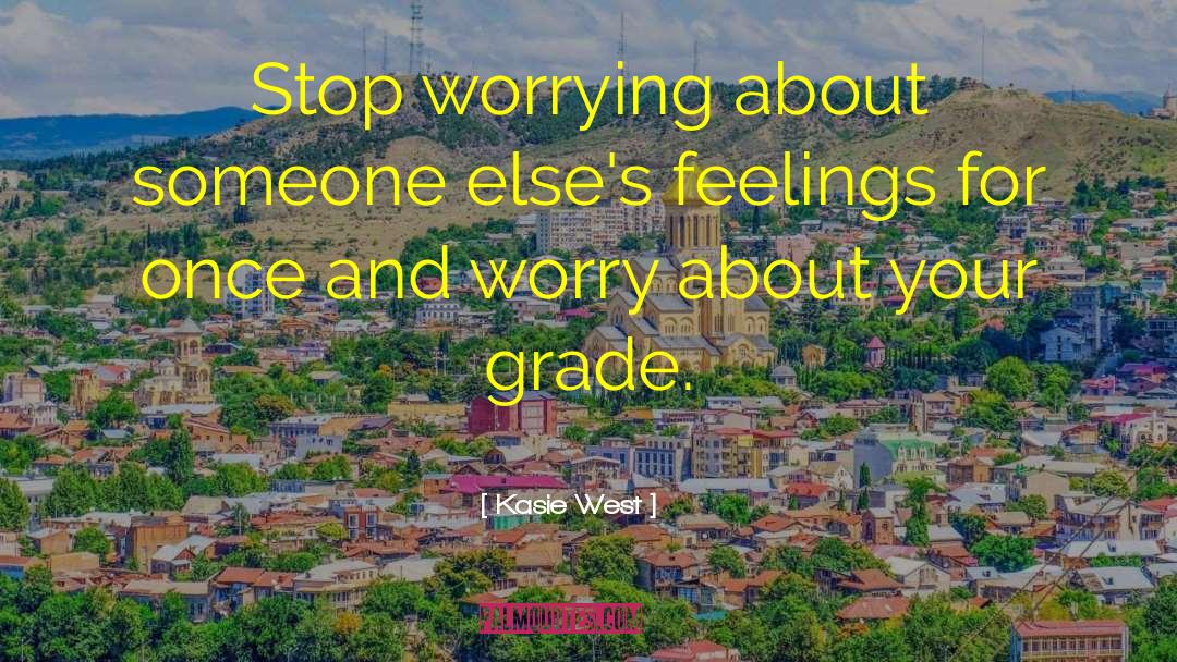 Not Worrying quotes by Kasie West