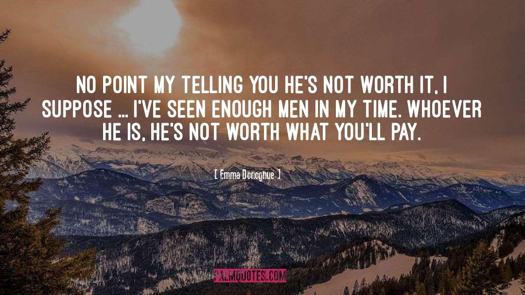 Not Worth It quotes by Emma Donoghue