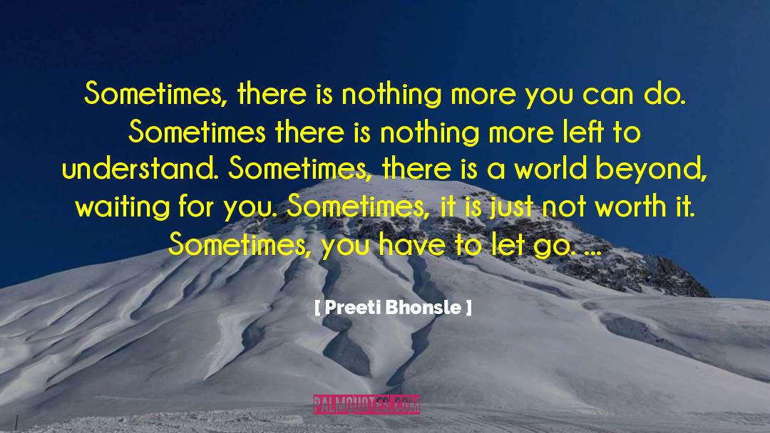 Not Worth It quotes by Preeti Bhonsle