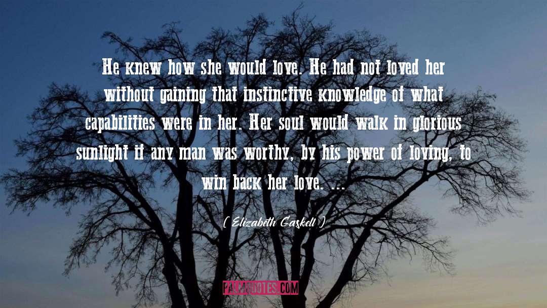 Not Worthy Of Love quotes by Elizabeth Gaskell
