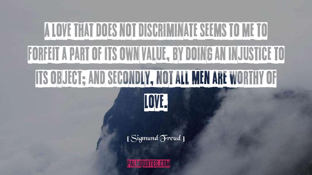 Not Worthy Of Love quotes by Sigmund Freud