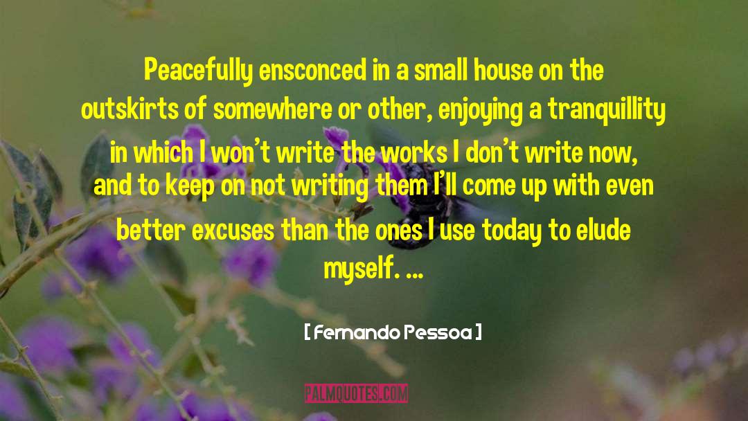 Not Writing quotes by Fernando Pessoa